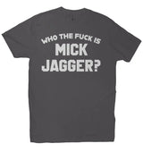 Who the F*ck is Mick Jagger? Premium Crew T-shirt