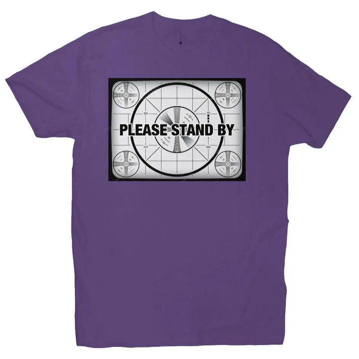Please Stand By  -  Premium Crew Tee