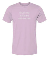 Shuck Me, Suck Me, Eat Me Raw Unisex Jersey T-Shirt