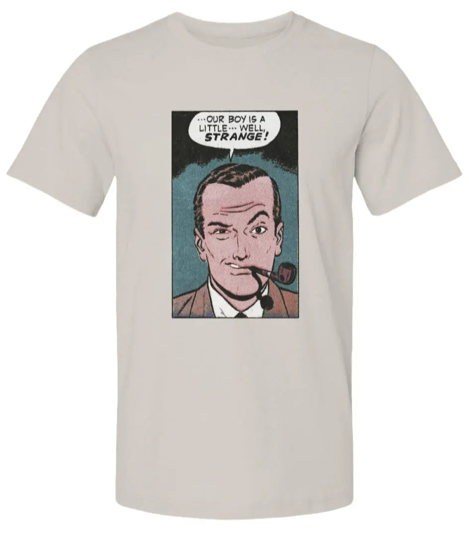 Our Boy is a Little Strange  -  Premium Unisex T Shirt