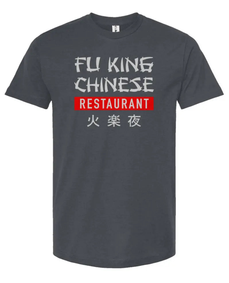 Fu King Chinese  -  Unisex T Shirt