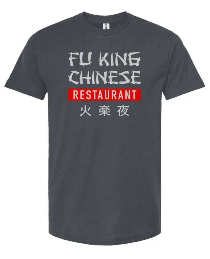 Fu King Chinese  -  Unisex T Shirt