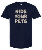 Hide Your Pets -  Unisex T Shirt