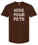 Hide Your Pets -  Unisex T Shirt