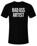 Bad Ass Artist - Unisex Jersey T-Shirt