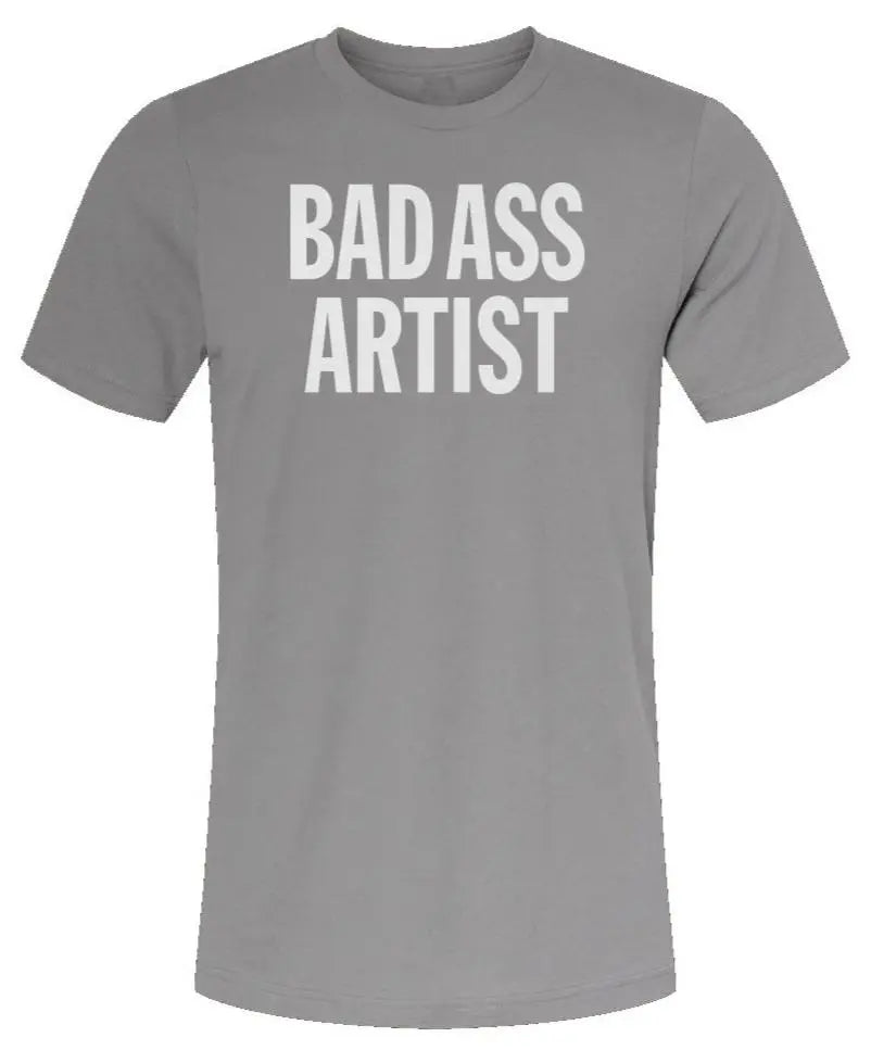 Bad Ass Artist - Unisex Jersey T-Shirt