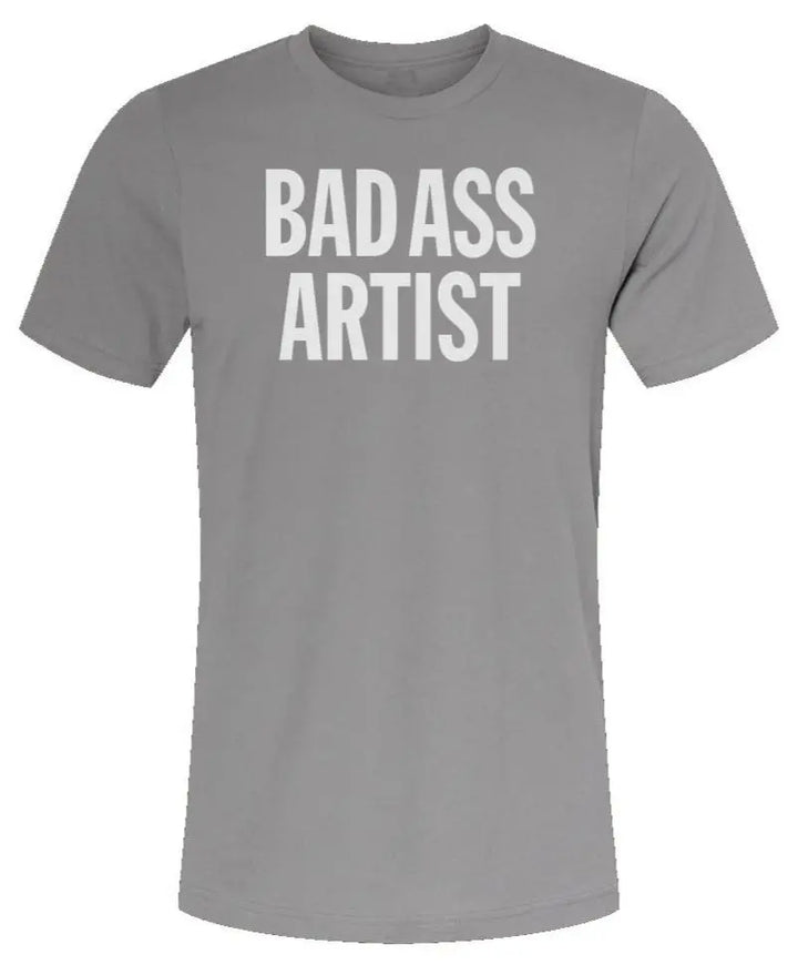 Bad Ass Artist - Unisex Jersey T-Shirt