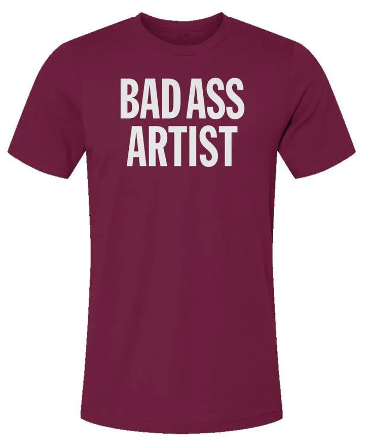 Bad Ass Artist - Unisex Jersey T-Shirt