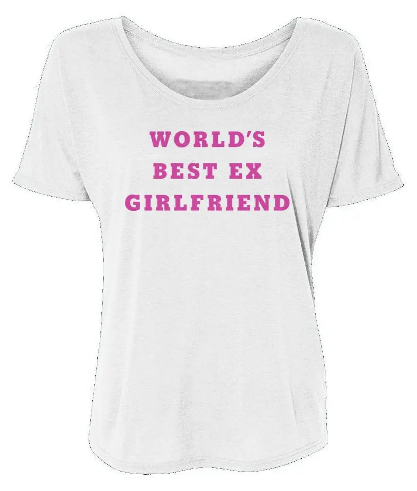World's Best Ex Girlfriend - Women’s Slouchy T-Shirt