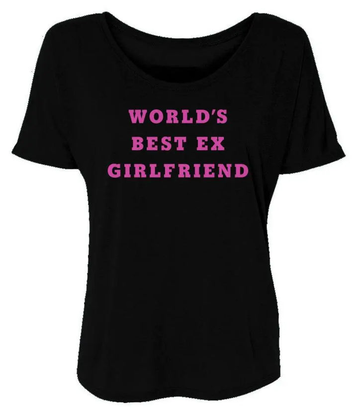 World's Best Ex Girlfriend - Women’s Slouchy T-Shirt