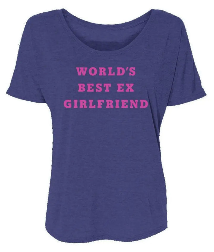 World's Best Ex Girlfriend - Women’s Slouchy T-Shirt
