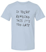 "If You Are Reading This" Unisex Premium T-Shirt