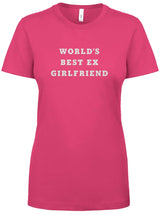 "World's Best Ex Girlfriend" Womens Ideal Crew