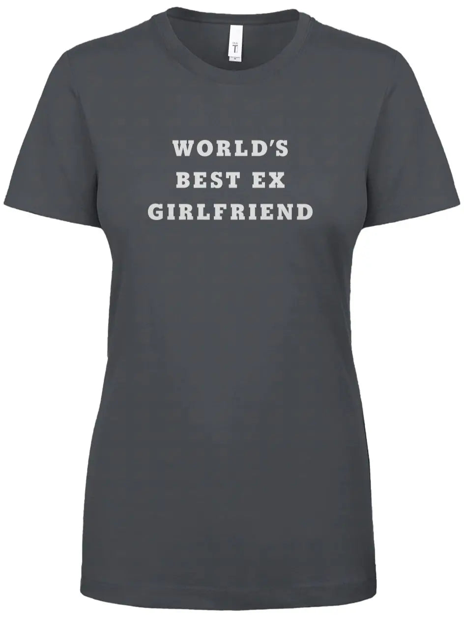 "World's Best Ex Girlfriend" Womens Ideal Crew