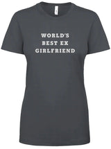 "World's Best Ex Girlfriend" Womens Ideal Crew