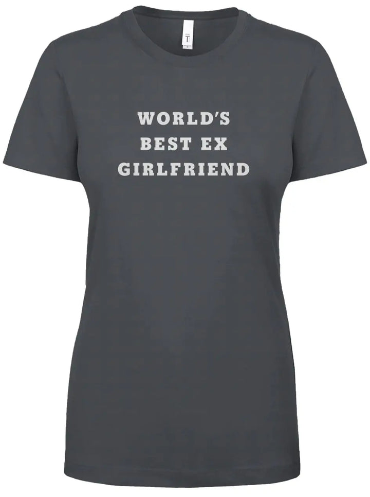 "World's Best Ex Girlfriend" Womens Ideal Crew
