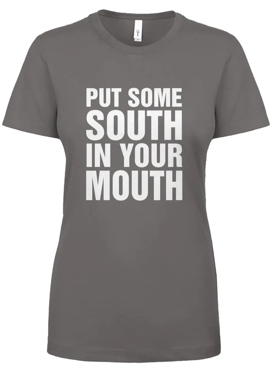 "Put Some South In Your Mouth" Women's Graphic Tee