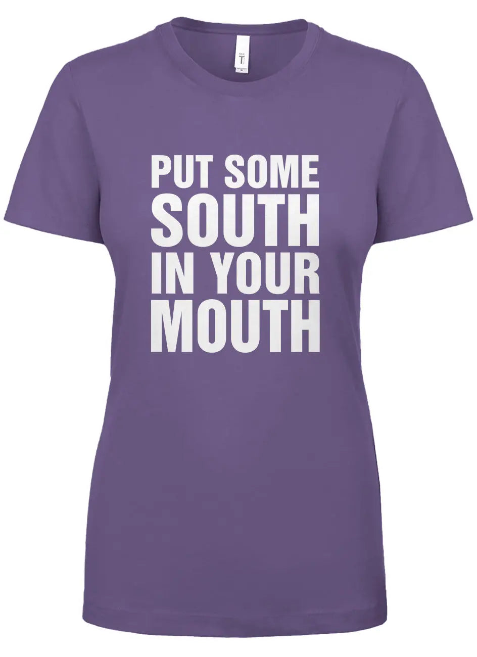 "Put Some South In Your Mouth" Women's Graphic Tee