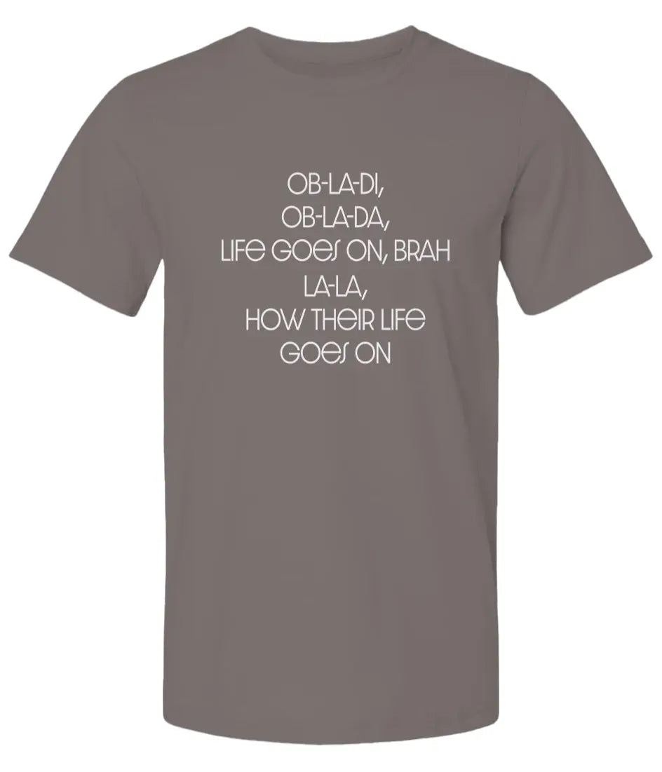 "Ob-La-Di Ob-La-Da" Premium Unisex T-Shirt