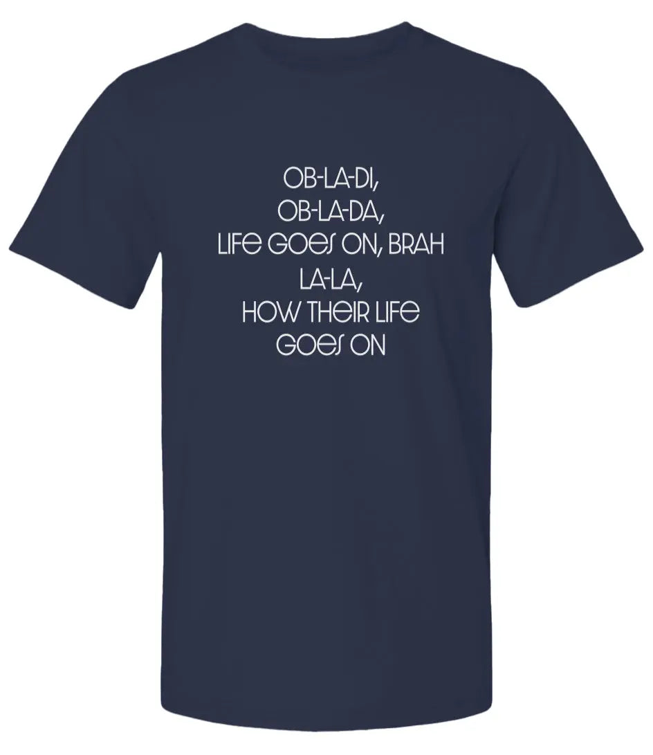 "Ob-La-Di Ob-La-Da" Premium Unisex T-Shirt