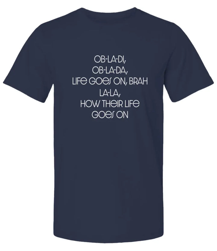 "Ob-La-Di Ob-La-Da" Premium Unisex T-Shirt