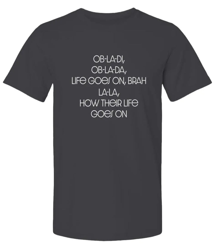 "Ob-La-Di Ob-La-Da" Premium Unisex T-Shirt