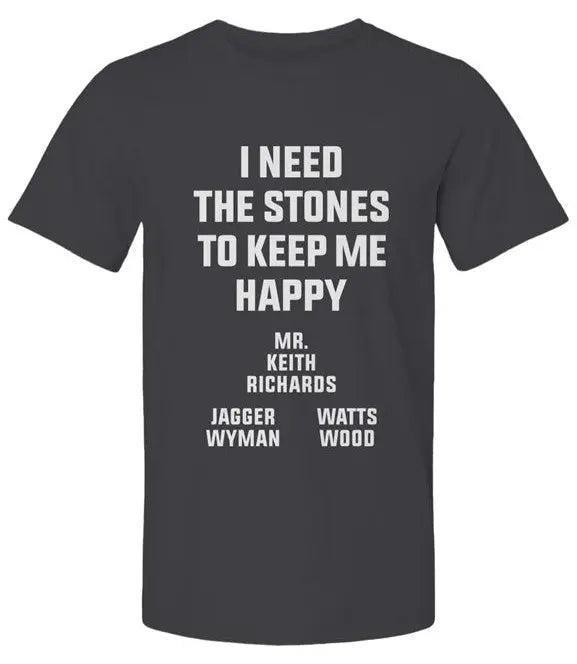 I Need The Stones To Keep Me Happy
