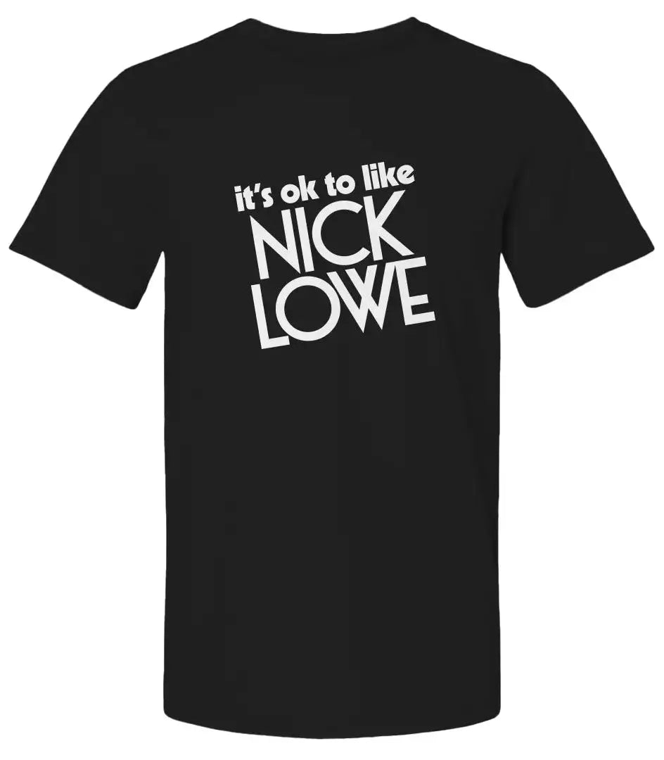 "It's OK to like Nick Lowe" Premium Unisex T-Shirt