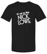 "It's OK to like Nick Lowe" Premium Unisex T-Shirt