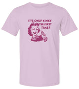 "Kinky the First Time" Premium Unisex T-Shirt