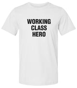 "Working Class Hero" Premium Unisex T-Shirt