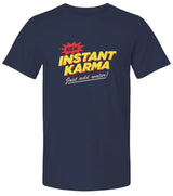 "Instant Karma" Premium Unisex T Shirt