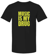"Music Is My Drug" Premium Unisex T Shirt