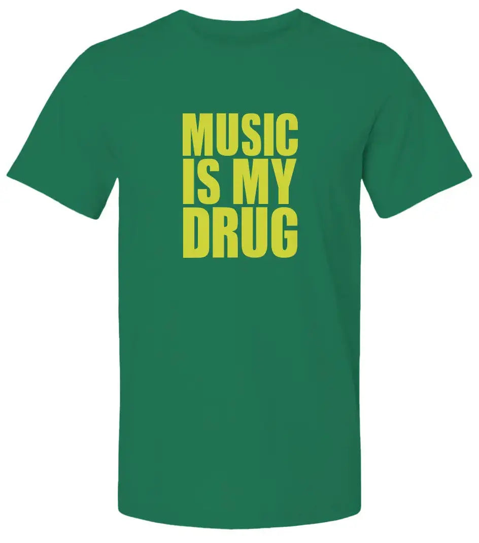 "Music Is My Drug" Premium Unisex T Shirt