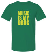 "Music Is My Drug" Premium Unisex T Shirt