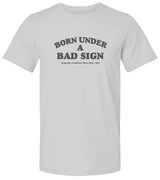 "Born Under A Bad Sign" Premium Unisex T Shirt